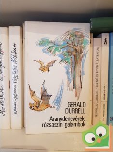 Gerald Durrell: Aranydenevérek, rózsaszín galambok