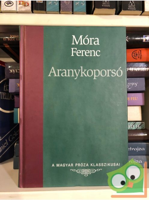 Móra Ferenc: Aranykoporsó  (Magyar Próza Klasszikusai 4.)