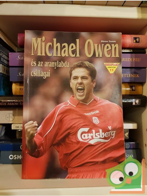 Dénes Tamás: Michael Owen és az aranylabda csillagai