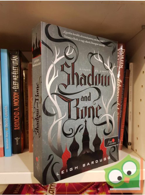 Leigh Bardugo: Shadow and Bone - Árnyék és csont (Grisa trilógia 1.) (Grisaverzum)