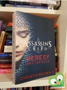   Christie Golden: Heresy - Eretnekség (Assassin's Creed 9.)