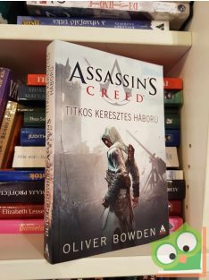   Oliver Bowden: Titkos keresztes háború (Assassin's Creed 3.)