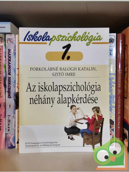 Porkolábné Balogh Katalin, Szitó Imre: Az iskolapszichológia néhány alapkérdése 1.