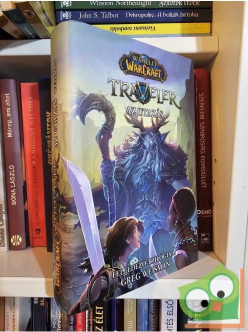 Greg Weisman: Az utazás (World of Warcraft: Felfedező-trilógia 1.)