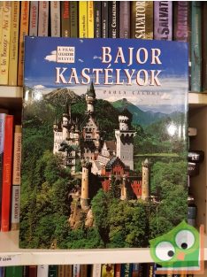 Paola Calore: Bajor kastélyok (A világ legszebb helyei)