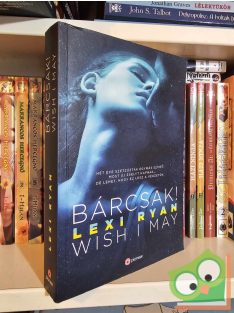   Lexi Ryan: Wish I May - Bárcsak! (Széttört szívek - Splintered Hearts 2.)