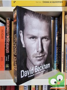 David Beckham: Futball, család, hírnév