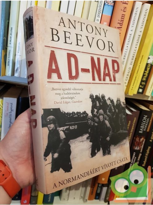 Antony Beevor: A D-nap    - A Normandiáért vívott csata