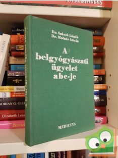   Szántó László - Molnár István: A belgyógyászati ügyelet abc-je