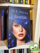 B. E. Belle: Bestiák (élfestett) (újszerű)