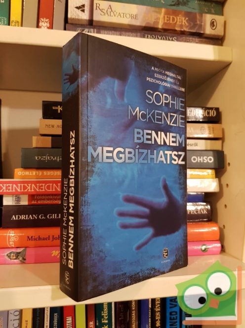 Sophie McKenzie: Bennem megbízhatsz