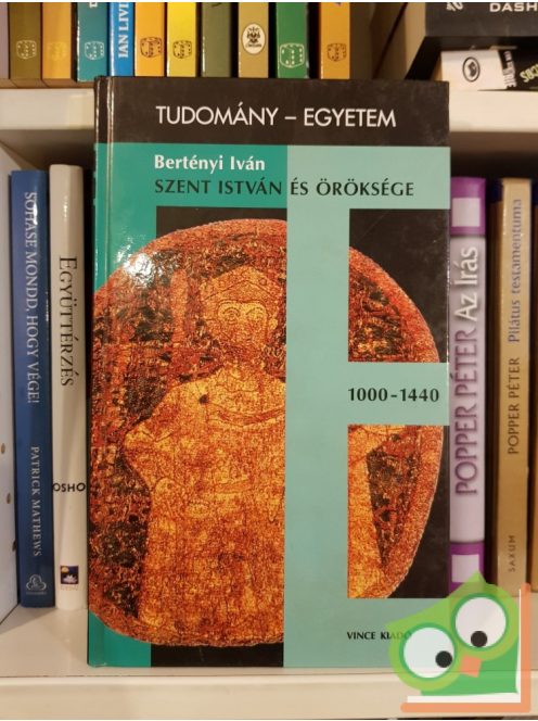 Bertényi Iván: Szent István és öröksége