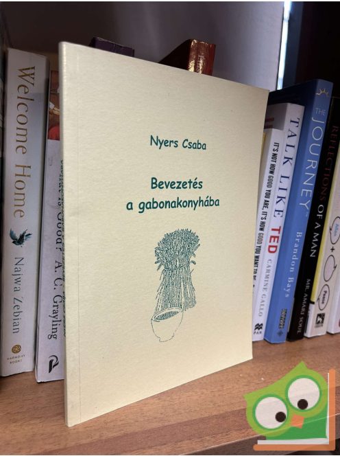 Nyers Csaba: Bevezetés a gabonakonyhába