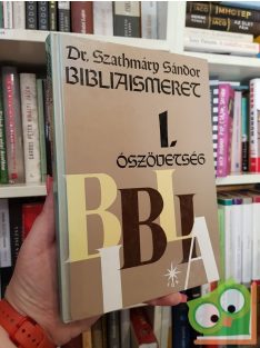 Szathmáry Sándor: Bibliaismeret I. Ószövetség