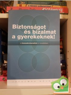   Nábrády Mária (szerk.): Biztonságot és bizalmat a gyerekeknek! (Játszmák nélkül)