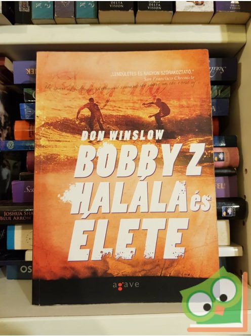 Don Winslow: Bobby Z halála és élete