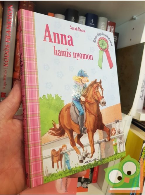 Sarah Bosse: Anna hamis nyomon (Malomvölgyi lovaskalandok 5.)