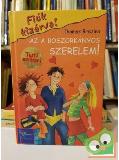   Thomas Brezina: Az a boszorkányos szerelem! (Fiúk kizárva! 3.)