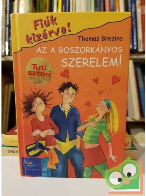 Thomas Brezina: Az a boszorkányos szerelem! (Fiúk kizárva! 3.)