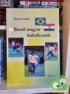 Hetyei László: Brazil-magyar futballcsaták