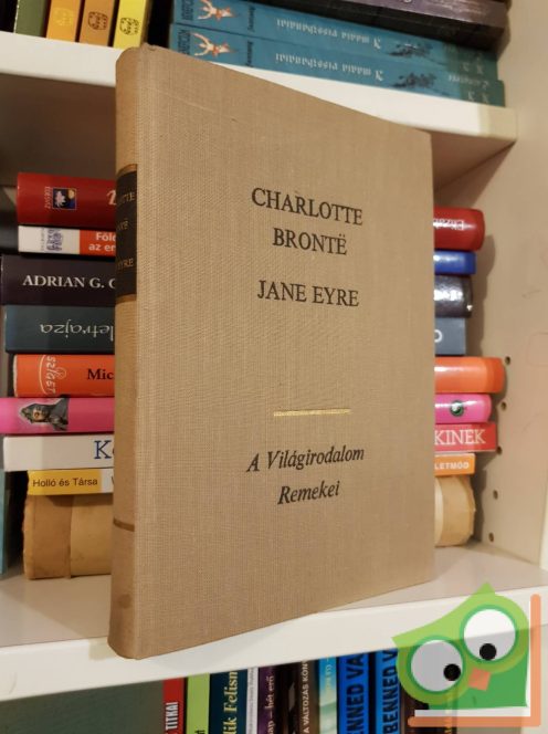 A Világirodalom Remeke - Charlotte Brontë: Jane Eyre