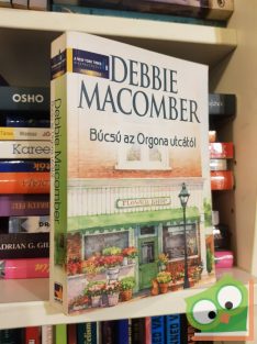   Debbie Macomber: Búcsú az Orgona utcától (Orgona utca 4.)