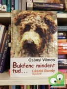 Csányi Vilmos: Bukfenc mindent tud…