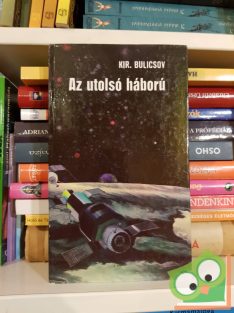 Kir Bulicsov: Az utolsó háború (Dr. Pavlis 5.)