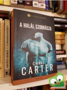   Chris Carter: A halál szobrásza (Robert Hunter 4.)  (Világsikerek)