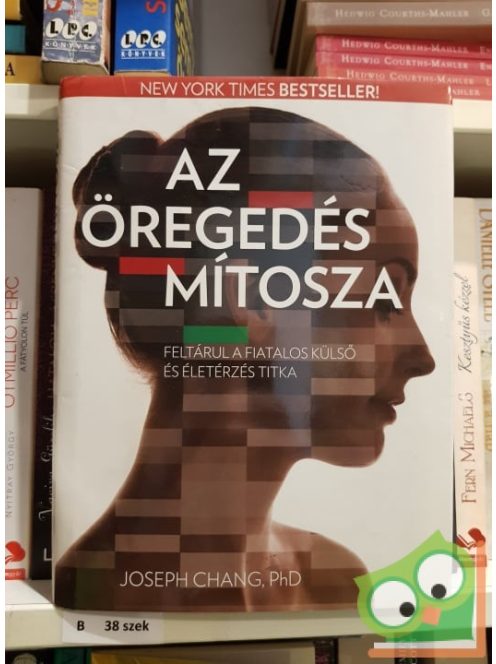 Joseph Chang: Az öregedés mítosza (ritka)