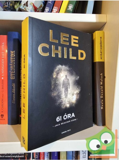 Lee Child: 61 óra (Jack Reacher 14.) (Jack Reacher krimi) (ritka)