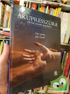   Chris Jarmey,  John Tindall: Akupresszúra ​hétköznapi bajokra