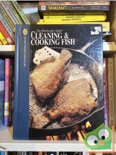   Sylvia Bashline: Cleaning And Cooking Fish (The hunting and fishing library)