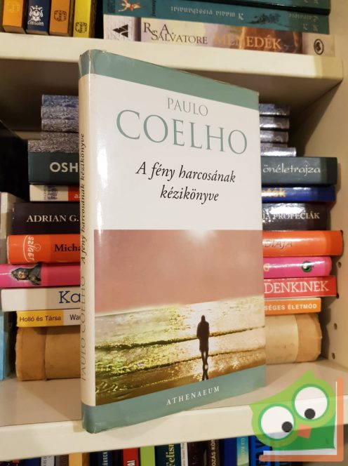 Paulo Coelho: A fény harcosának kézikönyve