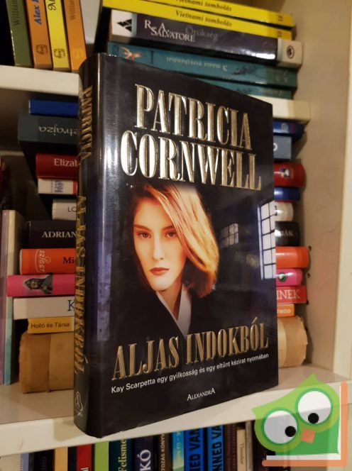 Patricia Cornwell: Aljas indokból  (Kay Scarpetta 2.)