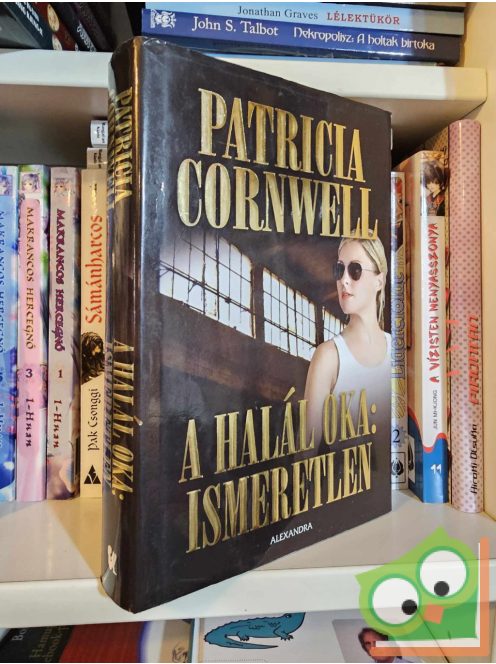 Patricia Cornwell: A halál oka: ismeretlen (Kay Scarpetta 5.)