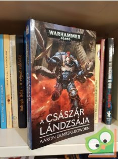   Aaron Dembski-Bowden: A Császár Lándzsája (Warhammer 40,000)