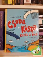 Czigány Zoltán: Csoda és Kósza körül a Föld (Csoda és Kósza 2.)