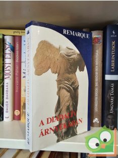 Erich Maria Remarque: A diadalív árnyékában