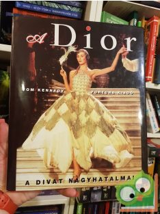 Tom Kennedy: A Dior A divat nagyhatalmai   (Ritka)