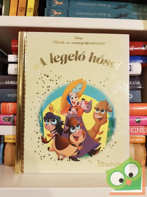 Walt Disney - A legelő hősei (Disney - Mesék az aranygyűjteményből 69.)