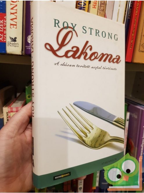 Roy Strong: Lakoma A DÚSAN TERÍTETT ASZTAL TÖRTÉNETE