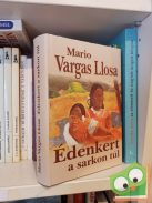 Mario Vargas Llosa: Édenkert a sarkon túl (nagyon ritka)