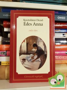   Kosztolányi Dezső: Édes Anna    (Életre szóló regények)