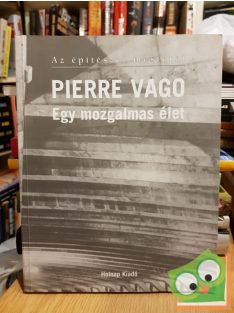 Gerle János: Pierre Vago - Egy mozgalmas élet