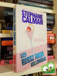 Stephanie Calman: Egy rossz anya vallomásai