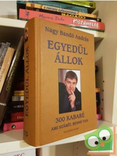   Nagy Bandó András: Egyedül állok - 300 kabaré - Ami számít, benne van (dedikált)