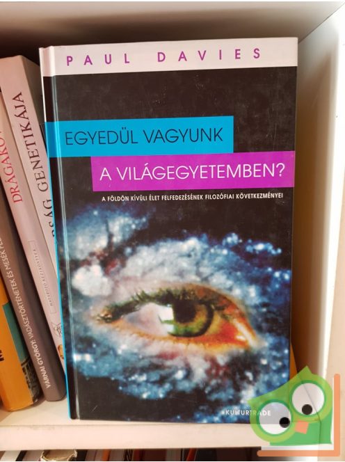 Paul Davies: Egyedül vagyunk a világegyetemben?  (Világ-Egyetem sorozat)