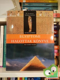   Ramses Seleem (szerk.): Az illusztrált Egyiptomi Halottak Könyve