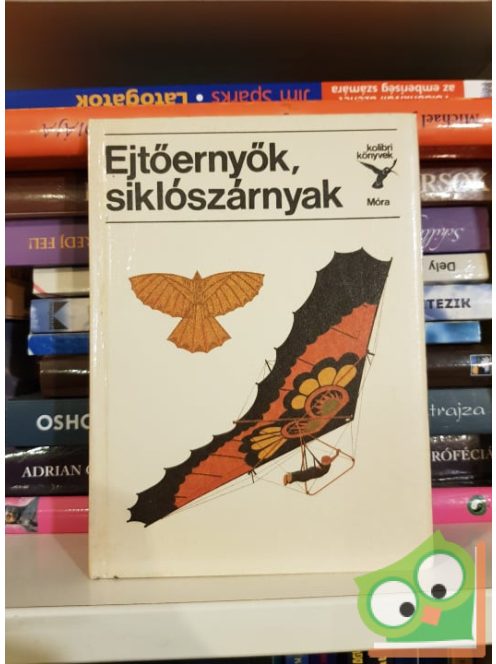 Tóth Loránd: Ejtőernyők, siklószárnyak (Kolibri könyvek)